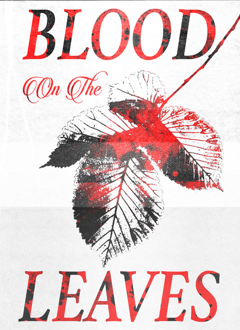 Blood On The Leaves - Blu-Charlie Designs