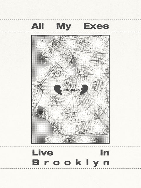 All My Exes Live In Brooklyn - Blu-Charlie Designs
