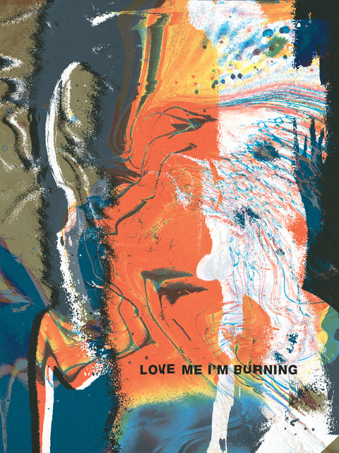 Love Me I'm Burning - Blu-Charlie Designs